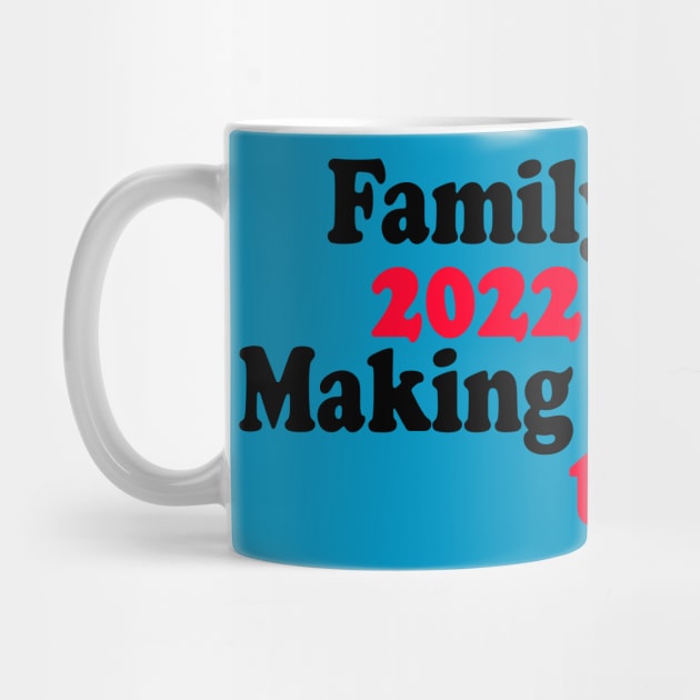 Family Vibes 2022 Making Memories together by yassinstore